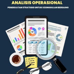 Manajemen Lokasi dan Analisis Operasional: Pendekatan Strategis untuk Keunggulan Bersaing