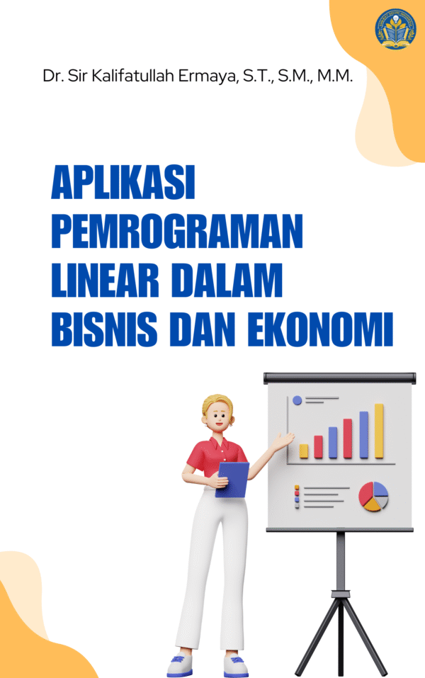 Aplikasi Pemrograman Linear dalam Bisnis dan Ekonomi